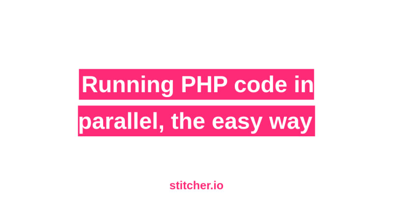 Simple way to run PHP in parallel | daily.dev