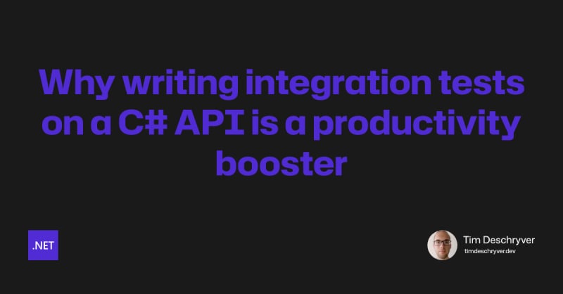 Why writing integration tests on a C# API is a...