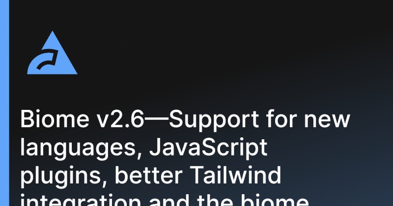 Biome v2.6—Support for new languages, JavaScript...