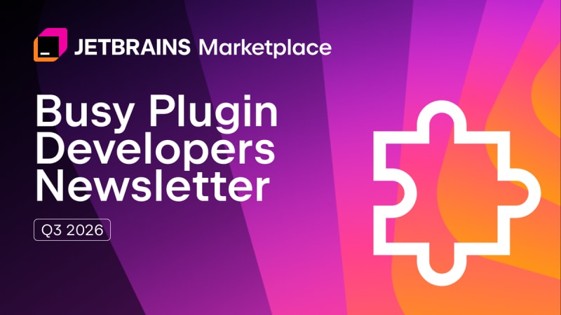 Busy Plugin Developers Newsletter – Q3 2026 | daily.dev