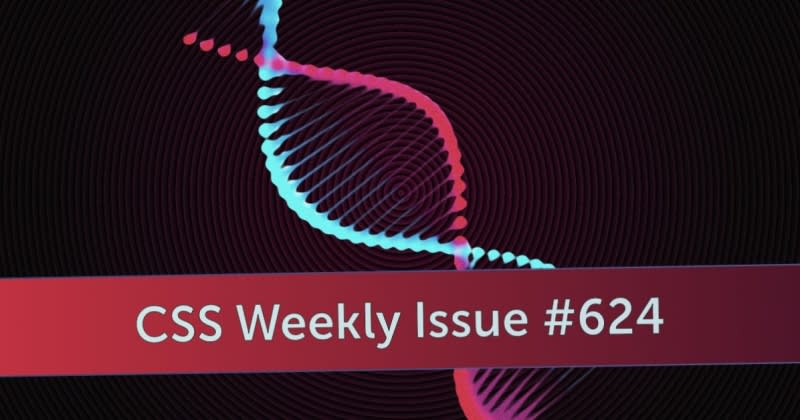 Issue #624 – CSS Weekly | daily.dev