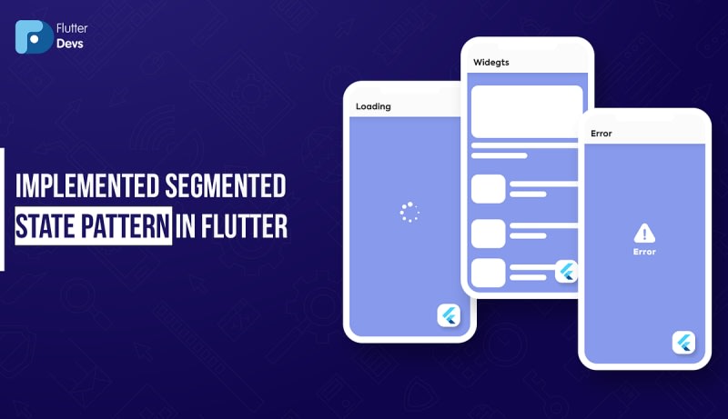 Implemented Segmented State Pattern In Flutter | daily.dev