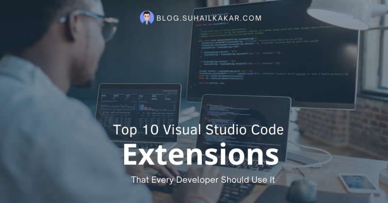Top 10 Visual Studio Code Extensions That Every Developer Should Use It ...