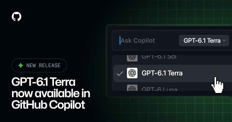 GPT-6.1 Terra in GitHub Copilot | daily.dev