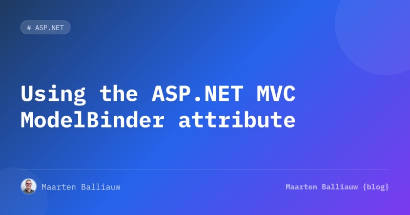 Using the ASP.NET MVC ModelBinder attribute | daily.dev