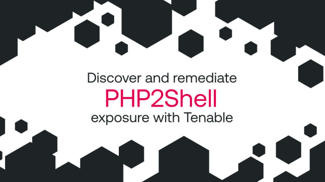 Discover and remediate PHP2Shell exposure with Tenable