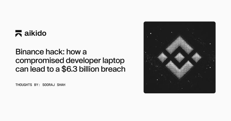 Binance hack: how a developer laptop can put $6.3B in play