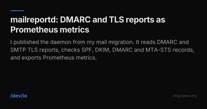 mailreportd: DMARC and TLS reports as Prometheus metrics