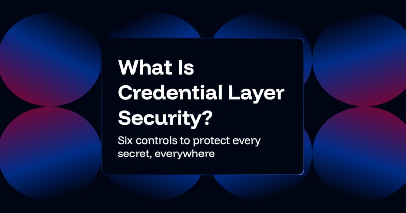 Credential Layer Security Explained: Scope and Controls