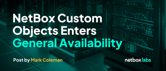 NetBox Custom Objects Enters General Availability | daily.dev