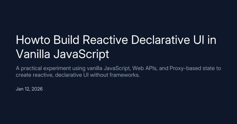 Howto Build Reactive Declarative UI in Vanilla JavaScript