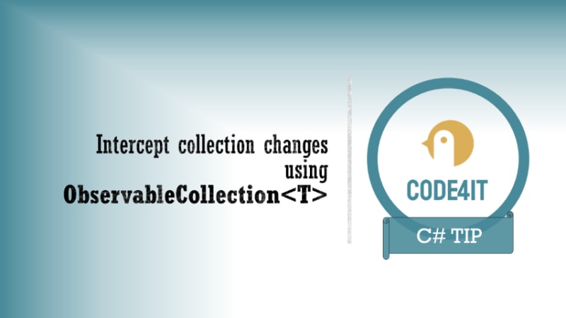 C# Tip: ObservableCollection - a data type to intercept...