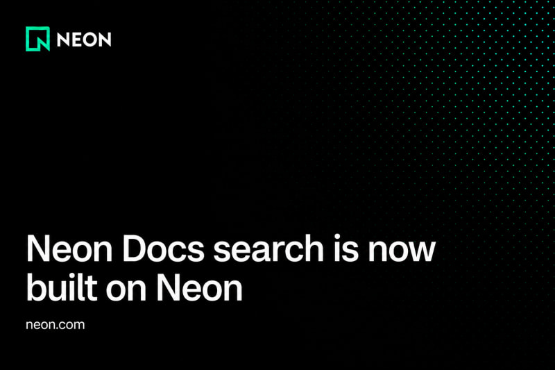 Neon Docs search is now built on Neon | daily.dev