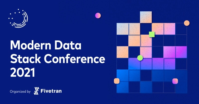 Modern Data Stack Conference (MDSCON) 2021: The Top 5...