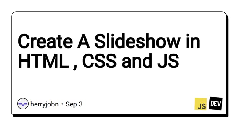 Create A Slideshow in HTML , CSS and JS | daily.dev