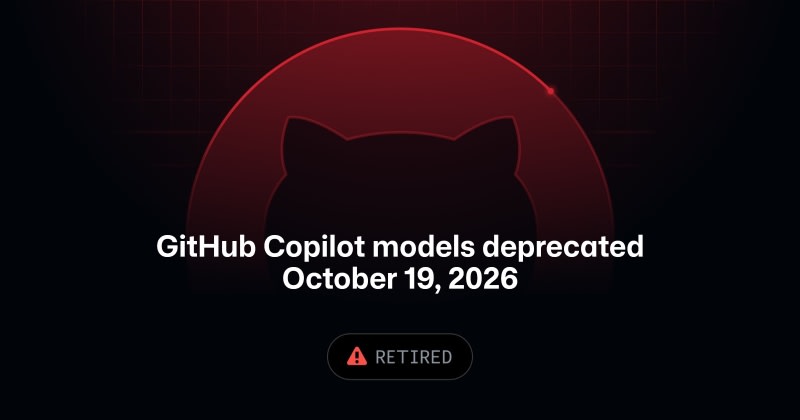 GitHub Copilot retires six models on October 19, 2026