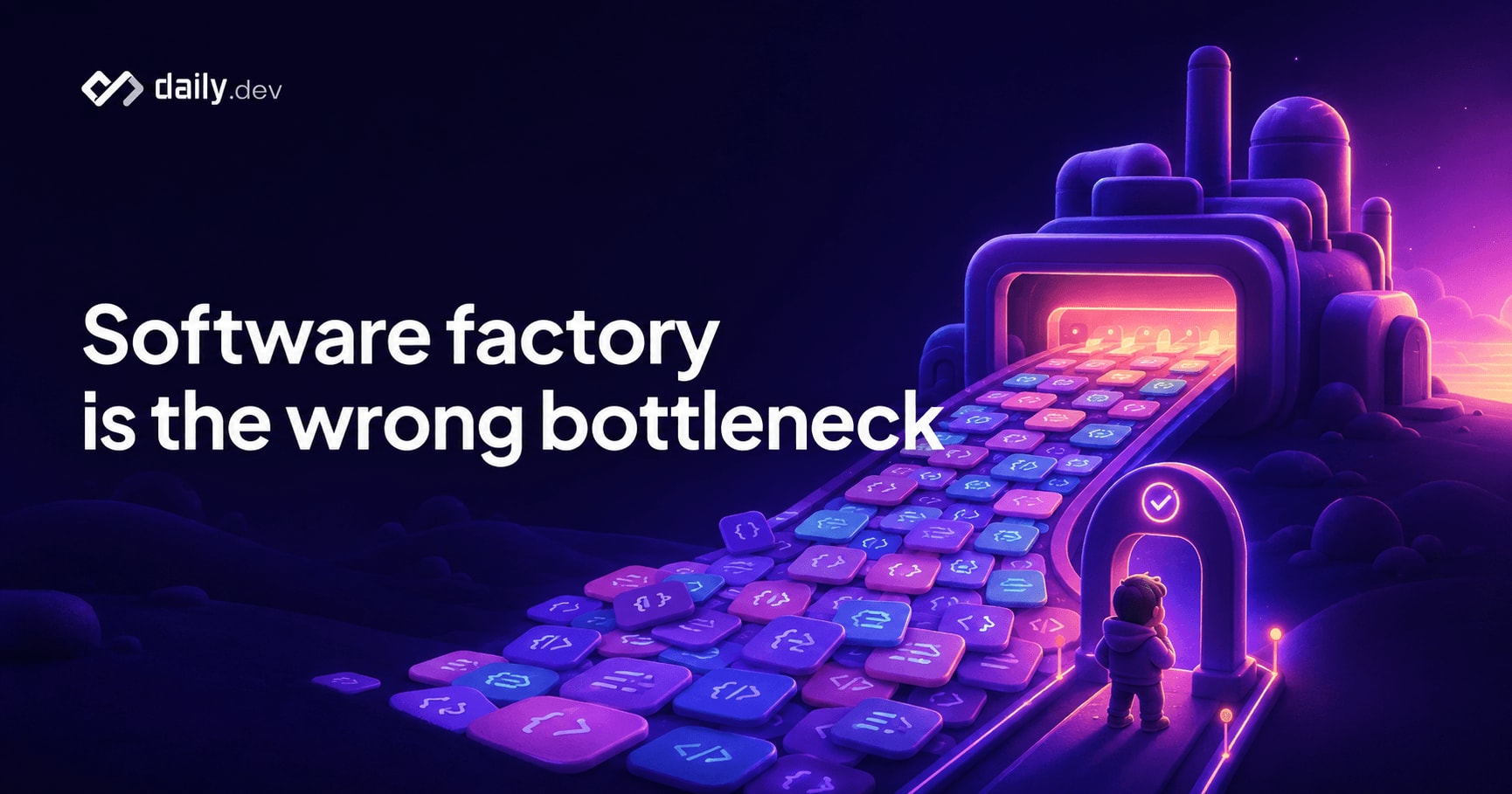 Software factory is the wrong bottleneck