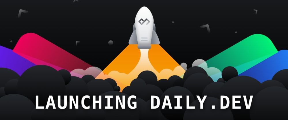 🚀 Launching Daily.dev