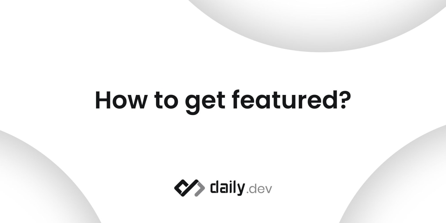 How to get featured on daily.dev? 