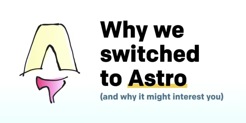 DatoCMS: Why we switched to Astro (and why it might interest you)