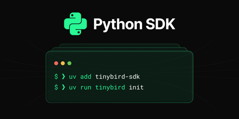 Tinybird: Your coding agent already speaks Python. Now your real-time data layer does too.