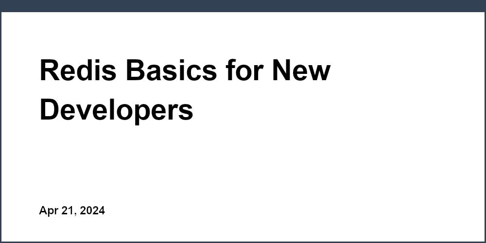 Redis Basics for New Developers