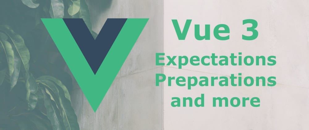 Vue 3 overview: Features, Tutorials and Migrating from Vue 2