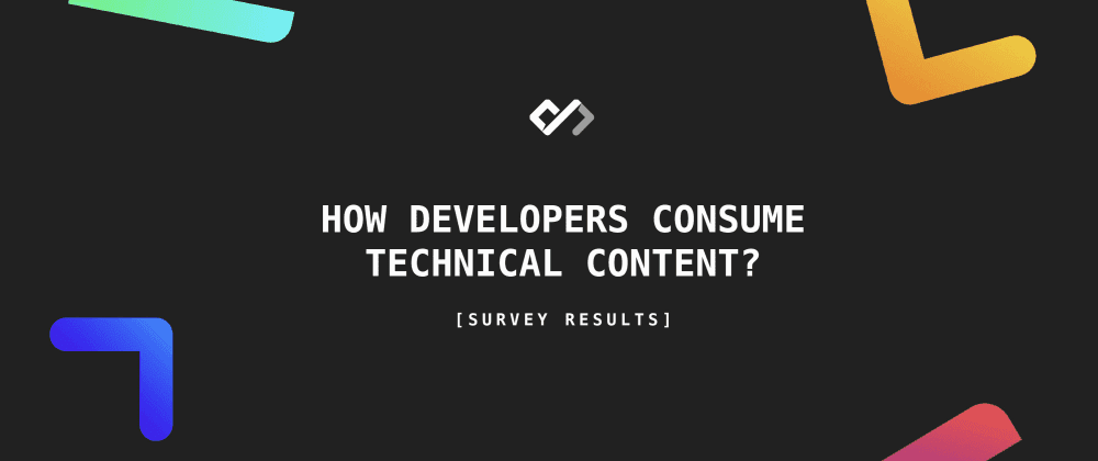 👨‍💻 How Developers Consume Technical Content? [Survey Results]