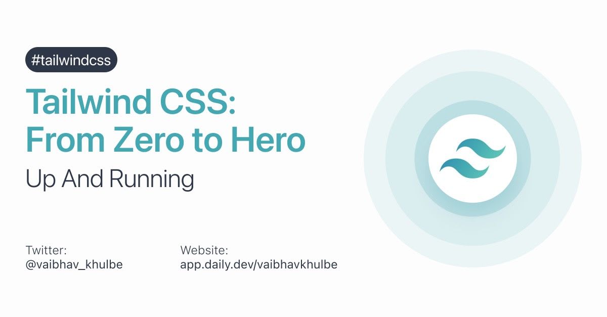Tailwind CSS from Zero to Hero - Up and Running