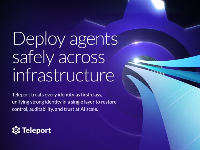Teleport: Scale AI quickly. Keep infra secure.  Explore the agentic identity framework.