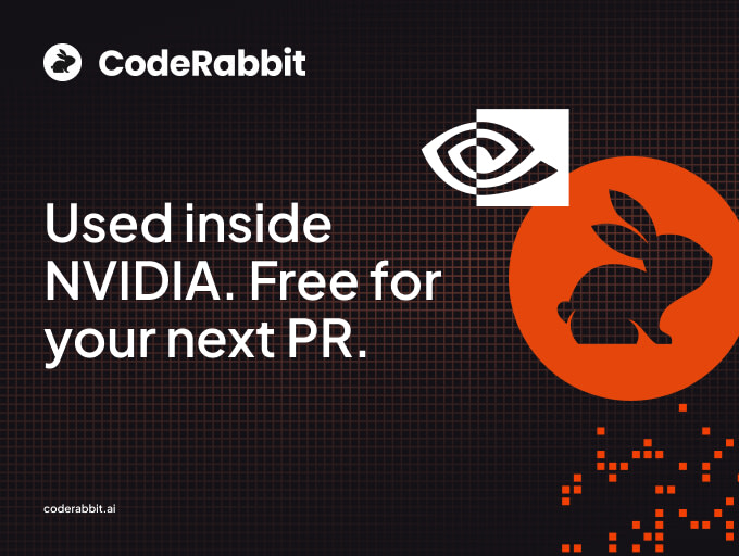 CodeRabbit: Used inside NVIDIA. Free for your next PR.