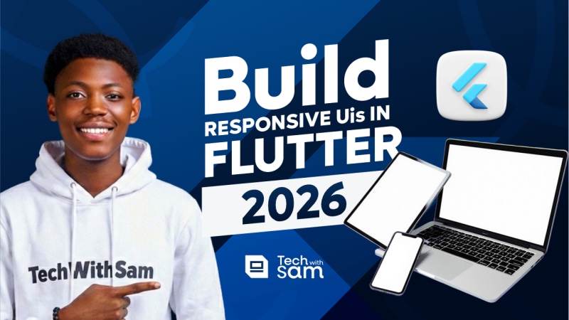 How to Build Responsive Flutter Apps for Phones, Foldables, Tablets & Web (2026)