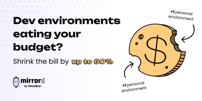MetalBear: How to Shrink Your Cloud Bill by 80% with mirrord Dev Tooling