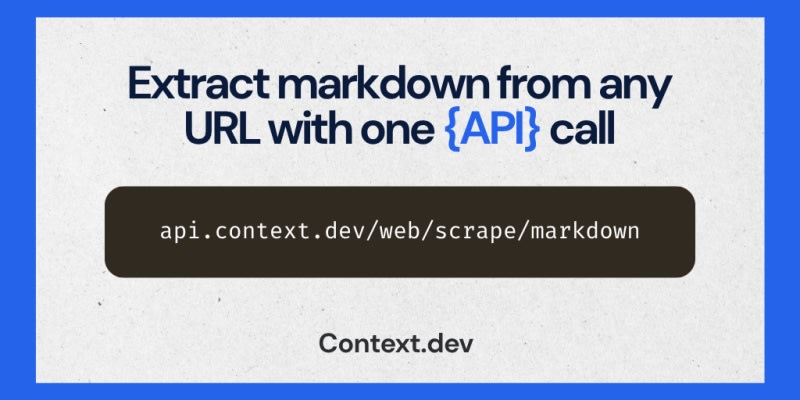 Context.dev: Extract Markdown from any URL via API