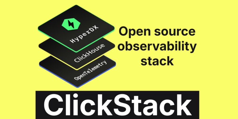 ClickHouse: ClickStack - the open-source observability stack