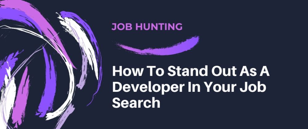 How To Stand Out As A Developer In Your Job Search