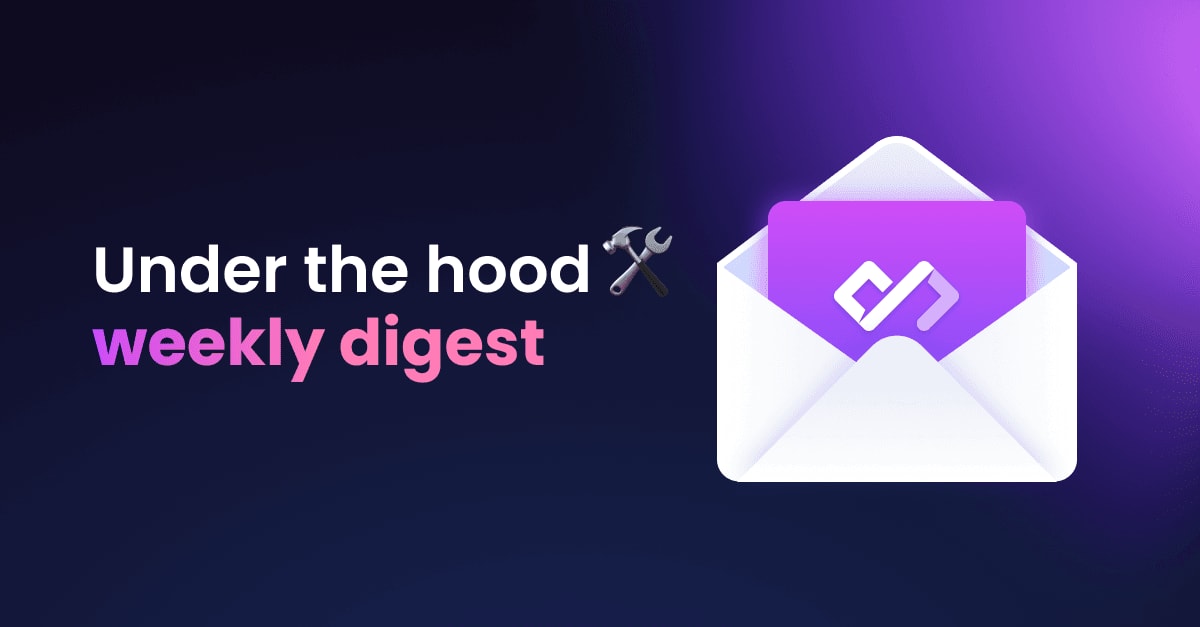 Under the Hood: daily.dev weekly digest