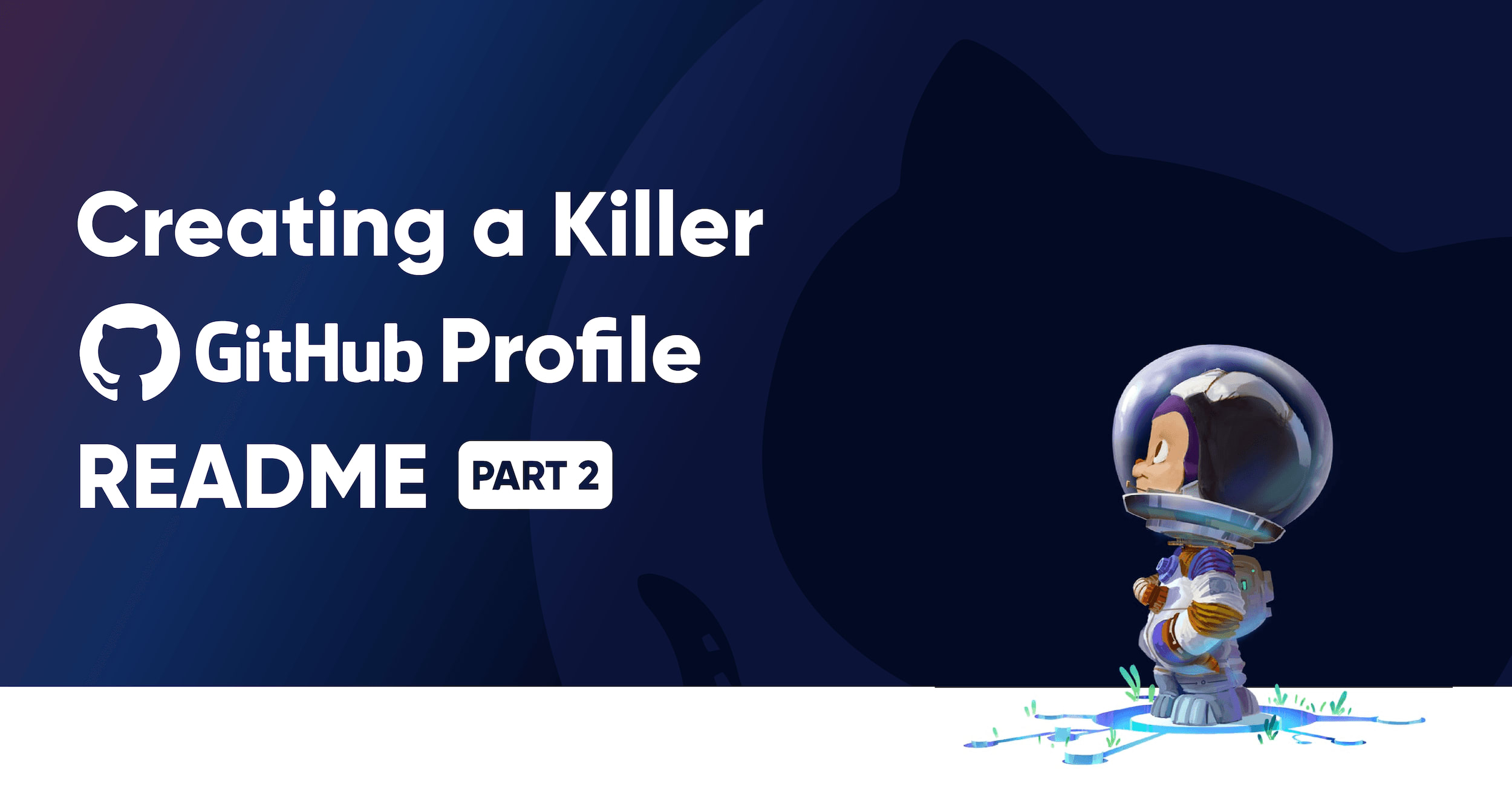 Creating a Killer GitHub Profile README Part 2