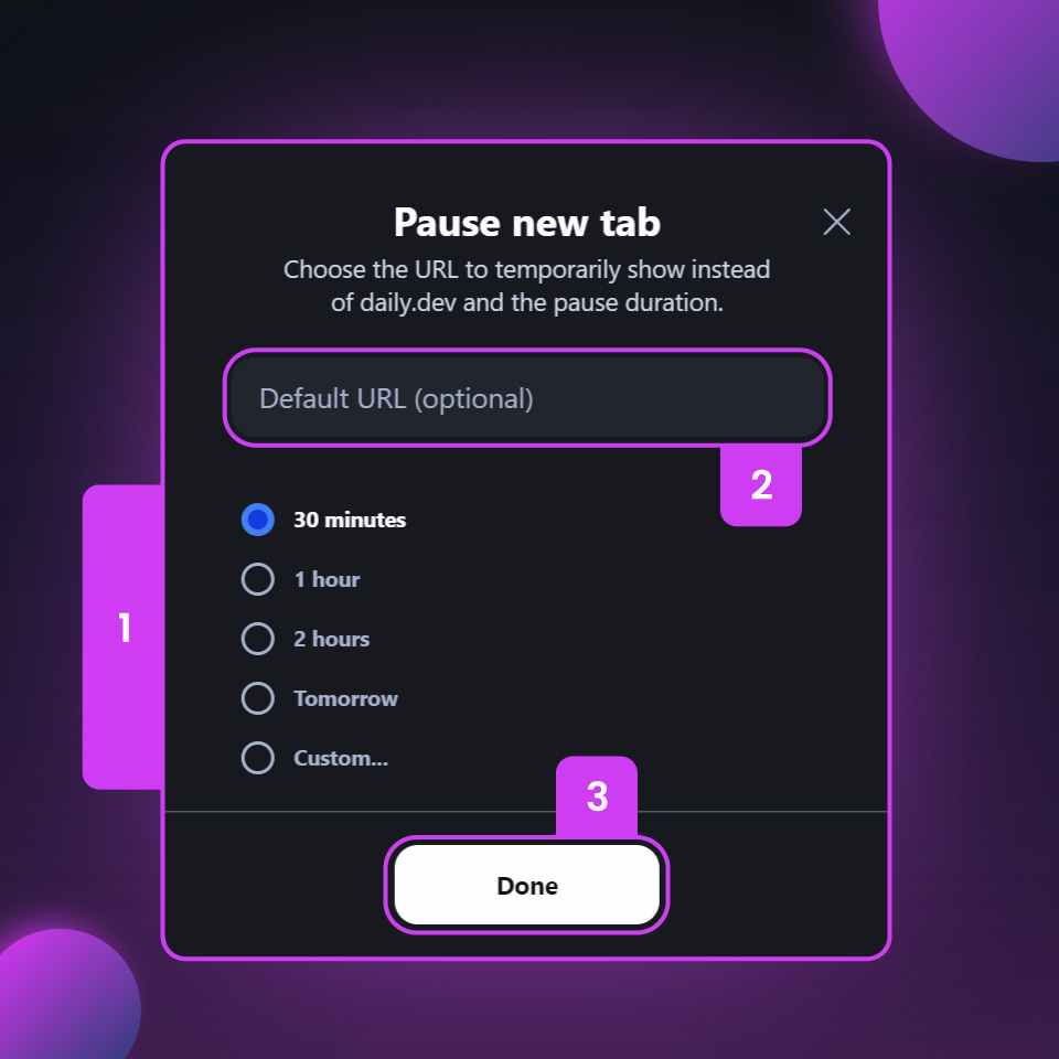 Modal with radio buttons for time to pause (1), the default URL input above the radio buttons (2), and the "Done" button (3)
